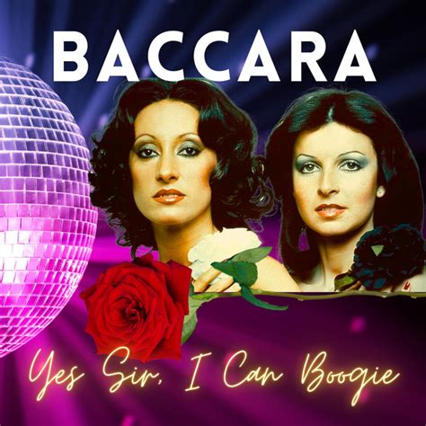 baccara group|baccara yes sir i can boogie.